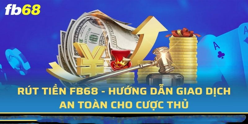 Phương thức rút tiền tại nhà cái Fb68